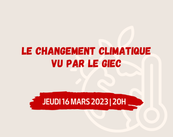 Rencontre climat : le changement climatique vu par le GIEC